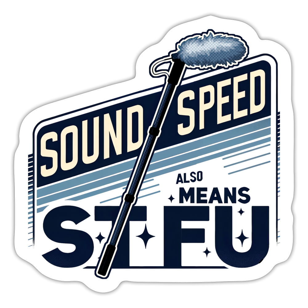 Sound Speed Means STFU Sticker - white matte